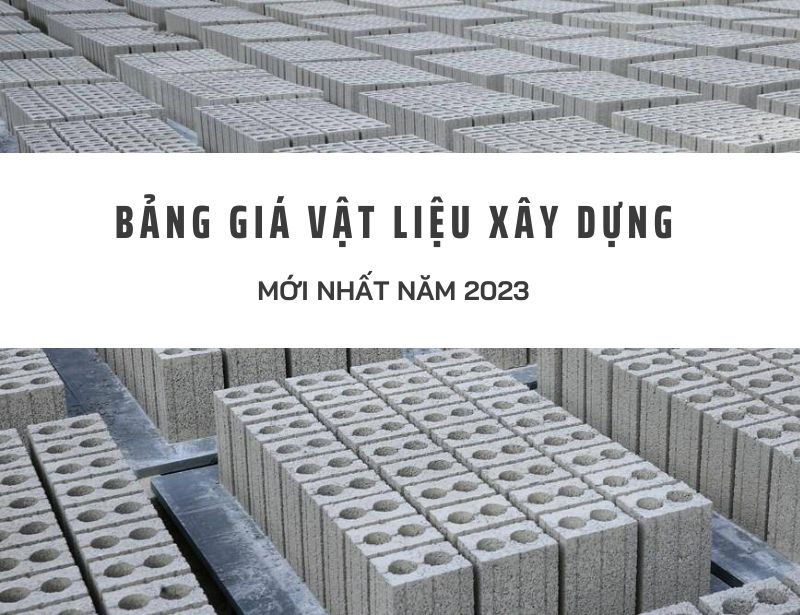 Báo giá vật liệu xây dựng 2023 mới nhất
